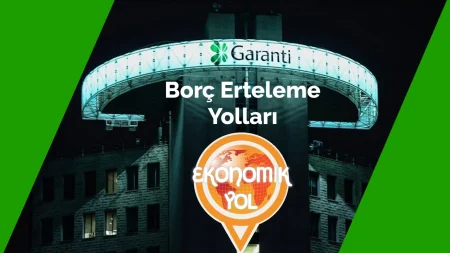Garanti Bankası Borç Erteleme