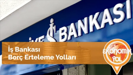 İş Bankası Borç Erteleme